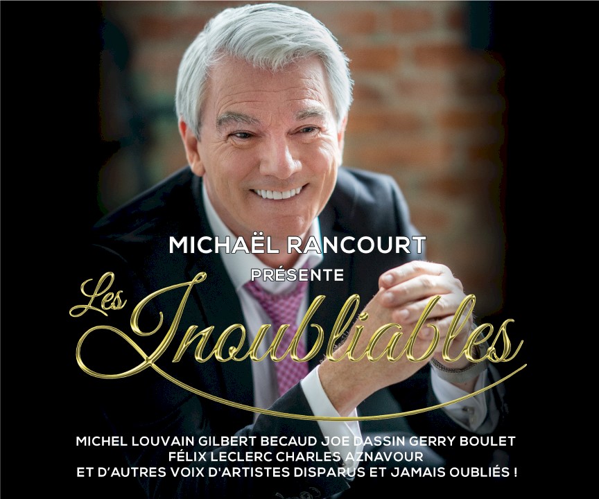 Michaël Rancourt et ses musiciens présentent Les Inoubliables